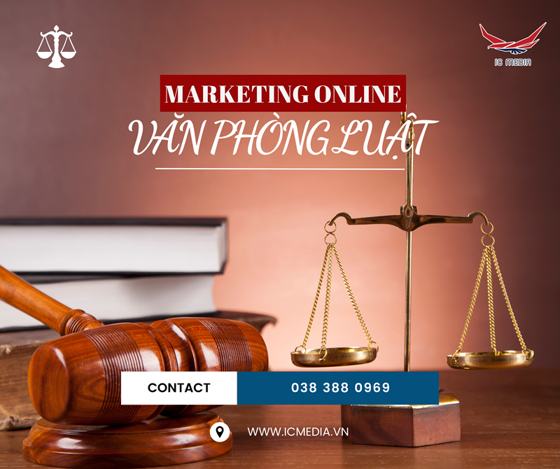 Marketing Online cho Văn Phòng Luật – Chiến lược thúc đẩy sự nổi bật của bạn